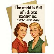 OBOVAY 1pc Funny Birthday Card For Women, "The World Is Full Of Idiots, Except Us", Humorous Birthday Wishes For Female Friends, Creative Birthday Gift For Best Friend, Bestie, Blonde, Brunette - A - View 4