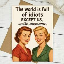 OBOVAY 1pc Funny Birthday Card For Women, "The World Is Full Of Idiots, Except Us", Humorous Birthday Wishes For Female Friends, Creative Birthday Gift For Best Friend, Bestie, Blonde, Brunette - A - View 7
