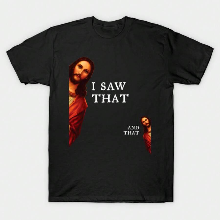 Unisex Sommer-/Herbst-T-Shirt - "Ich habe es gesehen" und dieses lustige Jesus-Bibelzitat - Humorvolles T-Shirt - Für Party, Date, Zusammenkunft, Sport - Erste Wahl für Geschenke - Schwarz - Übersicht 1