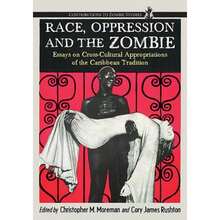 Pre-Owned Race, Oppression And The Zombie: Essays On Cross-Cultural Appropriations Of The Caribbean (Paperback) By Christopher M Moreman, Cory James R - Single Book - View 3