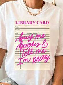 Library Card Buy Me Books And Tell Me I'm Pretty Pink Lettering DTF Transfer Library Card Art Transfer Funny Graphic Tee Women Round Neck Loose Tees - White-purple - View 1