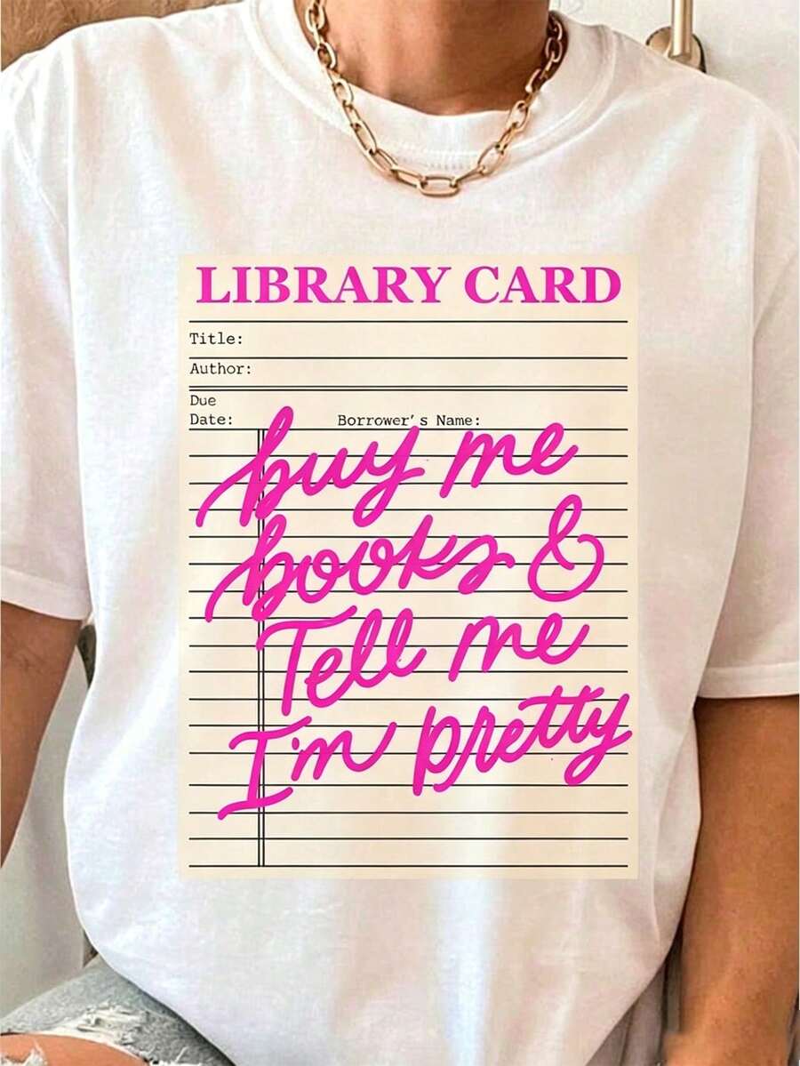 Library Card Buy Me Books And Tell Me I'm Pretty Pink Lettering DTF Transfer Library Card Art Transfer Funny Graphic Tee Women Round Neck Loose Tees - White-purple - View 1