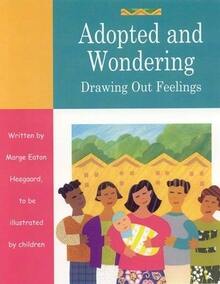 Adopted And Wondering: Drawing Out Feelings (Paperback) By Marge Eaton Heegaard - Single Book - View 1