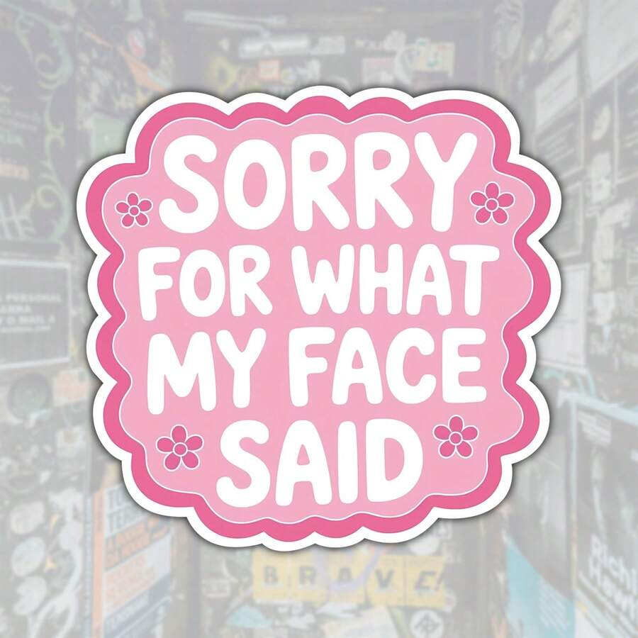 Sorry For What My Face Said Funny Sticker Relatable Expression Humor Decal For Laptops Water Bottles Notebooks Cups Journals Lockers For Students Teachers Office Workers Creatives Retail Workers And Chaos Lovers - Multicolor - View 1