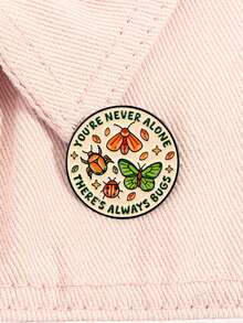 1pc You'll Never Be Alone, Always Have Little Bugs Accompanying You Enamel Badge Cute Insect Brooch Cuff Badge Backpack Badge Fashion Accessory Friend Gift - Multicolor - View 1