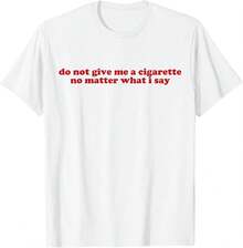 Ne me donnez pas de cigarette en aucune circonstance T-shirt Y2K - Blanc - Voir 1