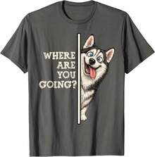 Where Are You Going? Funny Quotes For Husky Dog Lovers T-Shirt - 黑色 - 查看 6