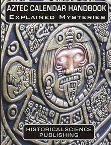 Aztec Calendar Handbook Explained Mysteries (Paperback) By Historical Science Publishing - Single Book - View 1