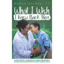 What I Wish I Knew Back Then: A Physical Therapist And Mother's Perspective Of Raising Her Child (Paperback) By Terra Temple, Dana Kramer - Single Book - View 3