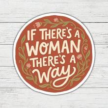 3Inches 1PC If Theres A Woman Theres A Way Sticker Empowerment Decal Inspirational Gift For Her For Laptops Water Bottles Notebooks Cups Journals Lockers For Students Teachers Office Workers Creatives And Equality Supporters - Multicolor - View 1