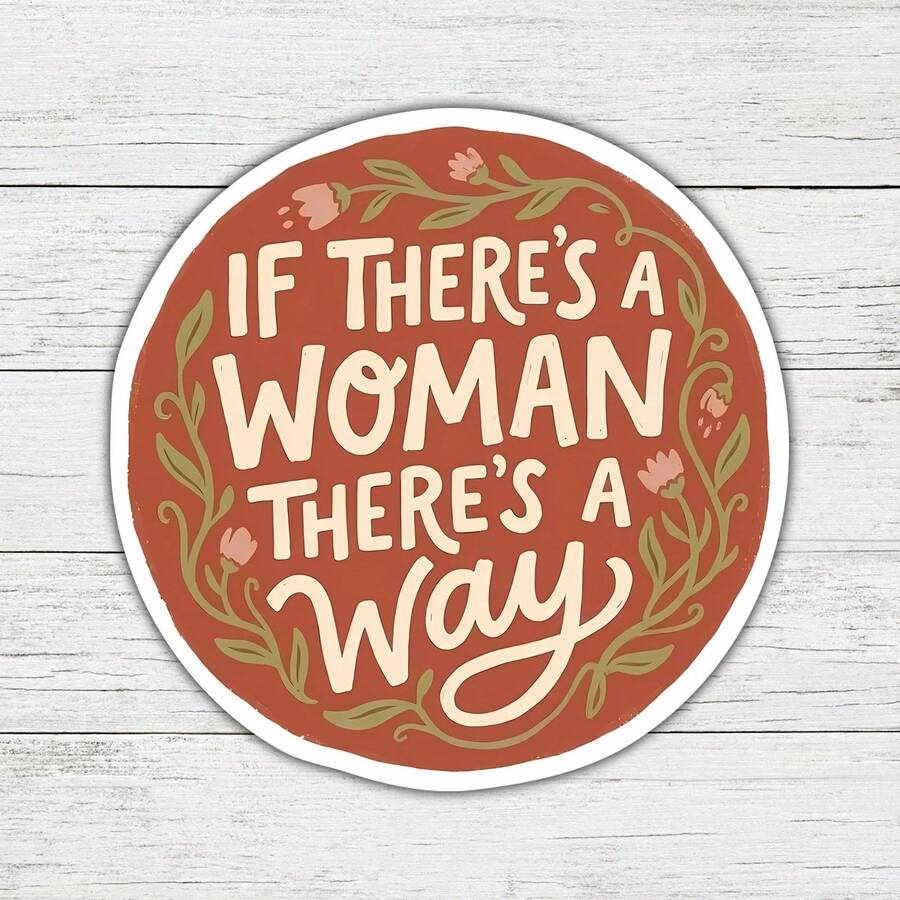 3Inches 1PC If Theres A Woman Theres A Way Sticker Empowerment Decal Inspirational Gift For Her For Laptops Water Bottles Notebooks Cups Journals Lockers For Students Teachers Office Workers Creatives And Equality Supporters - Multicolor - View 1