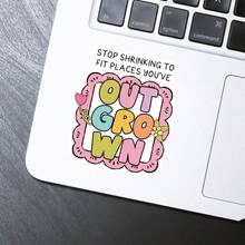 1PC 3Inches Stop Shrinking To Places Youve Outgrown Sticker Motivational Growth Quote Encouragement Decal For Laptops Water Bottles Notebooks Cups Journals Lockers For Students Teachers Office Workers Creatives And Anyone Healing - A - View 4