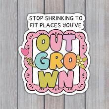 1PC 3Inches Stop Shrinking To Places Youve Outgrown Sticker Motivational Growth Quote Encouragement Decal For Laptops Water Bottles Notebooks Cups Journals Lockers For Students Teachers Office Workers Creatives And Anyone Healing - A - View 1