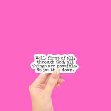 "With God All Things Are Possible" Inspirational Vinyl Decal - Funny Sarcastic Sticker For Laptops, Water Bottles, Notebooks - Perfect Gift For Teens & Adults - Snarky Sticker With Bold Typograph - Light Film - View 11