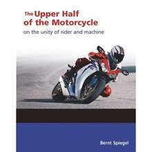 Pre-Owned The Upper Half Of The Motorcycle: On The Unity Of Rider And Machine (Paperback) By Bernt Spiegel - Single Book - View 3