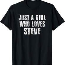 Just A Girl Who Loves Steve Funny Steve Saying Proud Steve T-Shirt - Shape - View 1