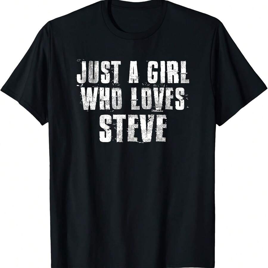 Just A Girl Who Loves Steve Funny Steve Saying Proud Steve T-Shirt - Shape - View 1