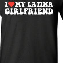 I Love My Latina Girlfriend Funny Relationship Humor Tee |   Bold Attitude Funny T Shirts Designed As Expressive Graphic Teescrew Neck Tee,Women Casua - Black - View 1