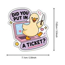 Did You Put In A Ticket Duck 趣味 IT 支援貼紙，可愛辦公室幽默 Helpdesk 金句設計，適用於筆電、筆記本、水壺、杯子、日誌、置物櫃，適合學生、教師、上班族、創意工作者與科技幽默愛好者的完美禮物 - 彩色 - 查看 9