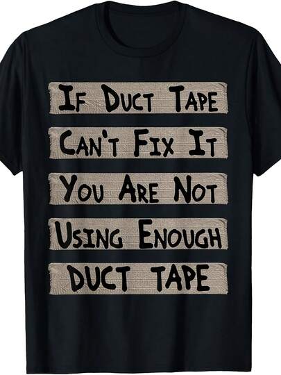 If Duct Tape Can'T Fix It You Are Not Using Enough Duct Tape T-Shirt Youth Retro Casual Short-Sleeve T-Shirt With Round Neck And Printed Pattern