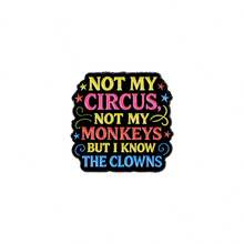 "Not My Circus Not My Monkeys" Enamel Pin, Colorful Funny Meme Lapel Brooch, Humorous Statement Badge For Backpack Jacket, Novelty Gift For Man Women - Black - View 12