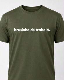 Camiseta Blusa Feminina Estampada Frases CLT Brusinha De Trabaia Estilosa 100% Algodão  Promoção - Verde Militar - Visão 2
