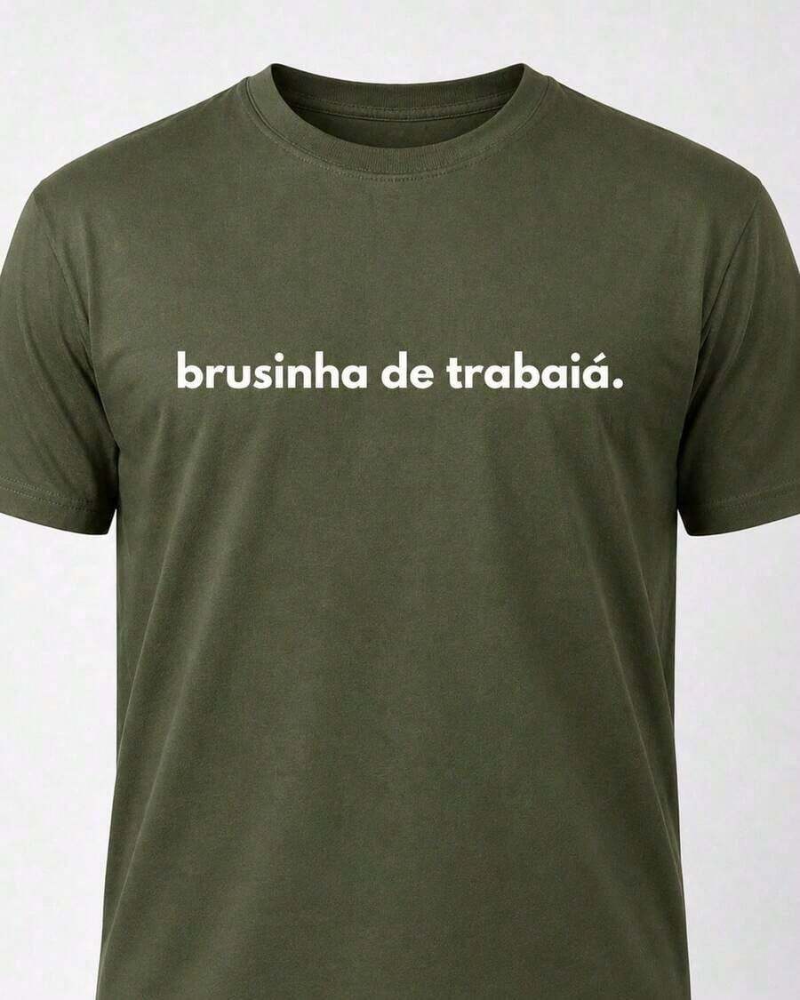 Camiseta Blusa Feminina Estampada Frases CLT Brusinha De Trabaia Estilosa 100% Algodão Promoção - Verde Militar - Visão 1