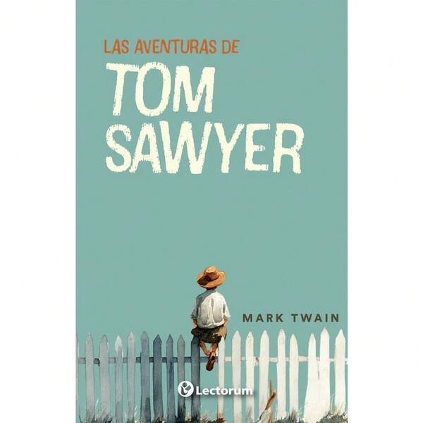 Las Aventuras De Tom Sawyer – Mark Twain