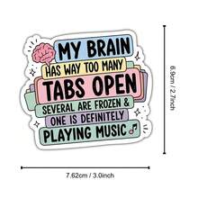1PC 3Inch 1PC 3In" My Brain Has Too Many Tabs Open Sticker Funny Brain Chaos Quote Neurodivergent Humor Decal Aesthetic Decor For Laptops Water Bottles Notebooks Planner Journals Lockers Kindles Cups Refrigerators For Students Teachers Creatives - Multicolor - View 9