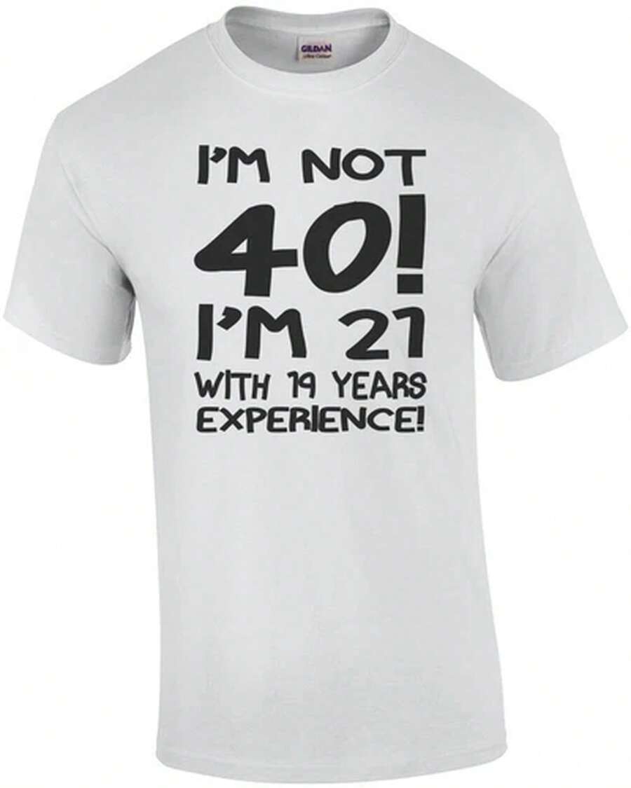 Unisex Adult T-ShirtI'm Not 40 I'm 21 With 19 Years Experience T-Shirt - White - View 1