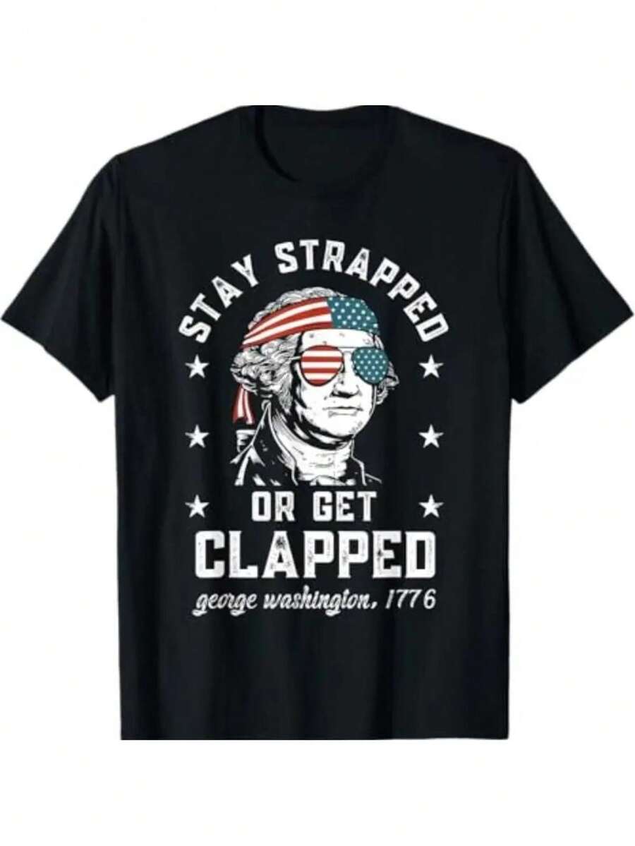 T-Shirt For Men Stay Strapped Or Get Clapped, George Washington,4th Of July T-Shirt Cotton Short Sleeve - 黑色 - 查看 1