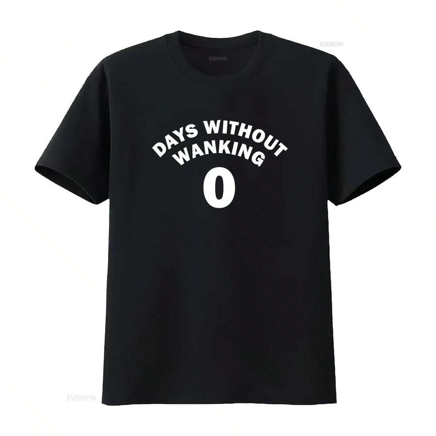 0 Days Without Wanking T Shirt Humor Funny Meme Offensive Satire Vintage Washed Breathable Fashion Stylish Unisex - 黑色 - 查看 1