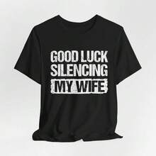Good Luck Silencing My Wife Shirt - 黑色 - 查看 1