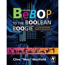 Pre-Owned Bebop To The Boolean Boogie: An Unconventional Guide To Electronics (Paperback) By Clive Maxfield - Single Book - View 3