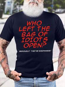 Men's Funny Who Left The Bag Of Idiots Open Seriously They Are Everywhere Graphic Printing Cotton Text Letters Casual T-Shirt - 黑色 - 查看 1