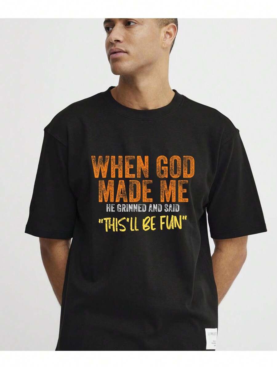 When God Made Me He Grinned And Said Funny Sarcastic Saying T-Shirt,Black T-Shirt, Black Short Sleeve, Fun T-Shirt, Printed Pattern Short Sleeve - Black - View 1