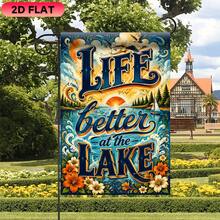 1pc 11.8*17.7 Inch 2D Flat Polyester Garden Flag, Lakeside Life Is Better Text Theme Pattern, Single-Sided Printed Decorative Hanging Flag, Yard Flag; Suitable For Garden, Lawn, Yard, Beach, Room, Bedroom, Office, Home Decor, Outdoor Yard Holiday Celebration Atmosphere Decoration, Flag Pole Not Included - A - View 2