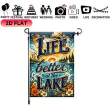 1pc 11.8*17.7 Inch 2D Flat Polyester Garden Flag, Lakeside Life Is Better Text Theme Pattern, Single-Sided Printed Decorative Hanging Flag, Yard Flag; Suitable For Garden, Lawn, Yard, Beach, Room, Bedroom, Office, Home Decor, Outdoor Yard Holiday Celebration Atmosphere Decoration, Flag Pole Not Included - A - View 8