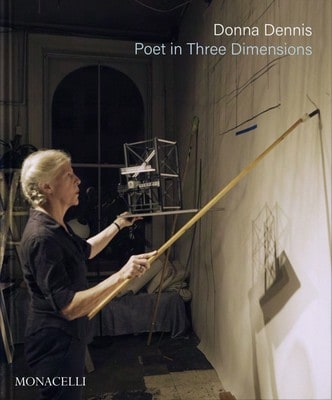 Donna Dennis: Poet In Three Dimensions (Hardcover) By Helaine Posner, Rackstraw Downes, Nicole Miller