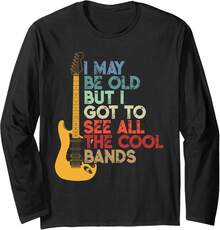 I May Be Old But I Got To See All The Cool Bands Long Sleeve T-Shirt - Black - View 1