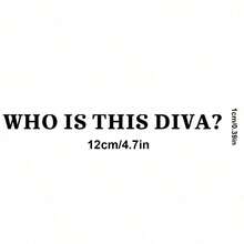"Who Is This Diva" English Letter Sticker, Exquisite Sticker, Car Decoration Sticker, Home Decoration Sticker, Party Decoration Sticker, Cute And Beautiful Car Sticker, Suitable For Most Cars And Car Parts. - A - View 4