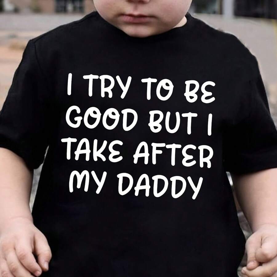 Summer Boys' Stylish Short-Sleeve Top Featuring The Phrase 'I Try To Be Good But I Take After My Daddy' In A Letter Element Series, Perfect For Outd - Black - View 1