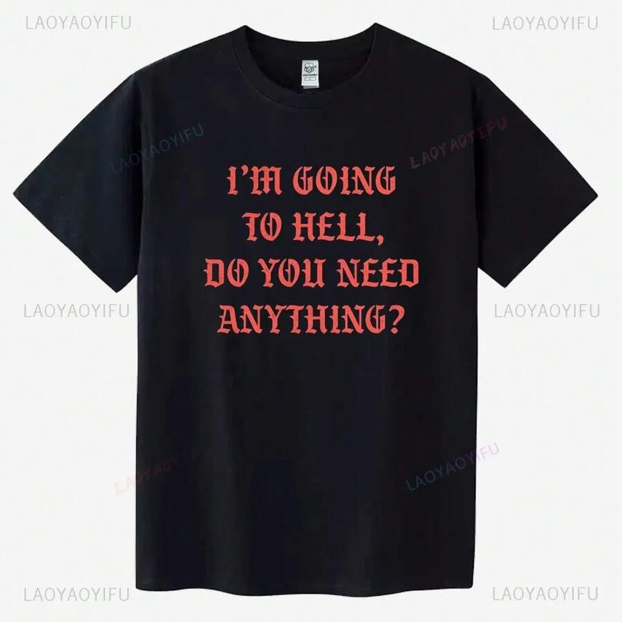 Mens Funny T Shirts Im Going To Hell Do You Need Anything Sarcastic Novelty Tee For Men Graphic T Shirts Simple Text Streetwear - 黑色 - 查看 1