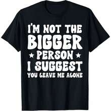 Female Satire T Shirt:"I'm Not Fat,I Suggest You Stop Bothering Me." 100%Pure Cotton,Slightly Elastic. - 黑色 - 查看 11