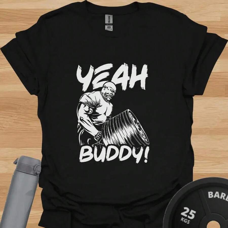 Yeah Buddy Gym T-Shirt: Ronnie  Inspired Workout Tee