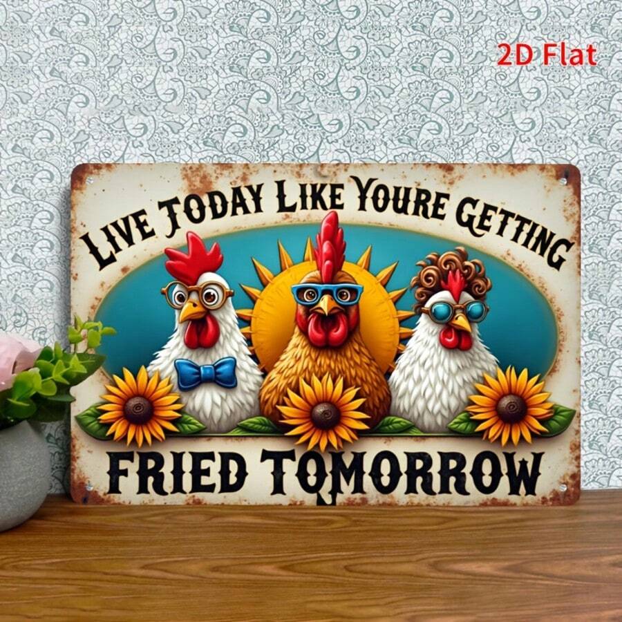 2D Flat Vintage Farmhouse Metal Wall Decor 8x12 Inches, Funny Rooster And Chicken Quote Sign "Live Today Like You'll Be Fried Tomorrow", Suitable For Country Home, Bar, Cafe, Rustic Kitchen Decoration Gift Creative - Multicolor - View 1