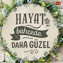 2D Flat Round Sign, Vintage Decorative Plaque With "Life Is Better In The Garden" Theme, "Garden Decor" Sign, Suitable For "Kitchen, Dining Room, Cafe" Decoration Or Gift. Turkish Language (Random Hole Position) - A - View 1