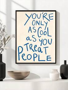 1pc You're Only As Cool As You Treat People Positive Wall Art, Cool Minimalist Prints, Espresso Quote Art, Kitchen Wall Art,Bedroom Decor,LivingRoom Decor,Dorm Decor,Wall Arts,Wall Decor,Home Decor,Room Decor, Canvas Wall Art, Posters,Optional Frame - 1PCS - View 5