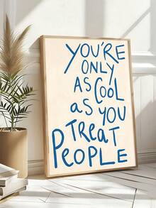 1pc You're Only As Cool As You Treat People Positive Wall Art, Cool Minimalist Prints, Espresso Quote Art, Kitchen Wall Art,Bedroom Decor,LivingRoom Decor,Dorm Decor,Wall Arts,Wall Decor,Home Decor,Room Decor, Canvas Wall Art, Posters,Optional Frame - 1PCS - View 1