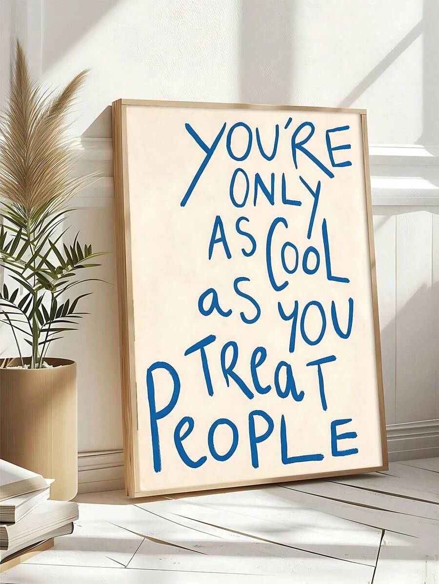 1pc You're Only As Cool As You Treat People Positive Wall Art, Cool Minimalist Prints, Espresso Quote Art, Kitchen Wall Art,Bedroom Decor,LivingRoom Decor,Dorm Decor,Wall Arts,Wall Decor,Home Decor,Room Decor, Canvas Wall Art, Posters,Optional Frame - 1PCS - View 1